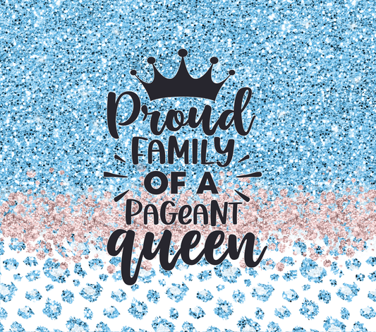 Proud family of a Pageant Queen Blue