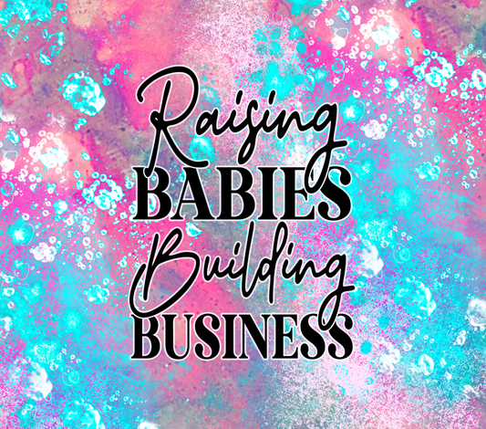 Raising babies Building Business