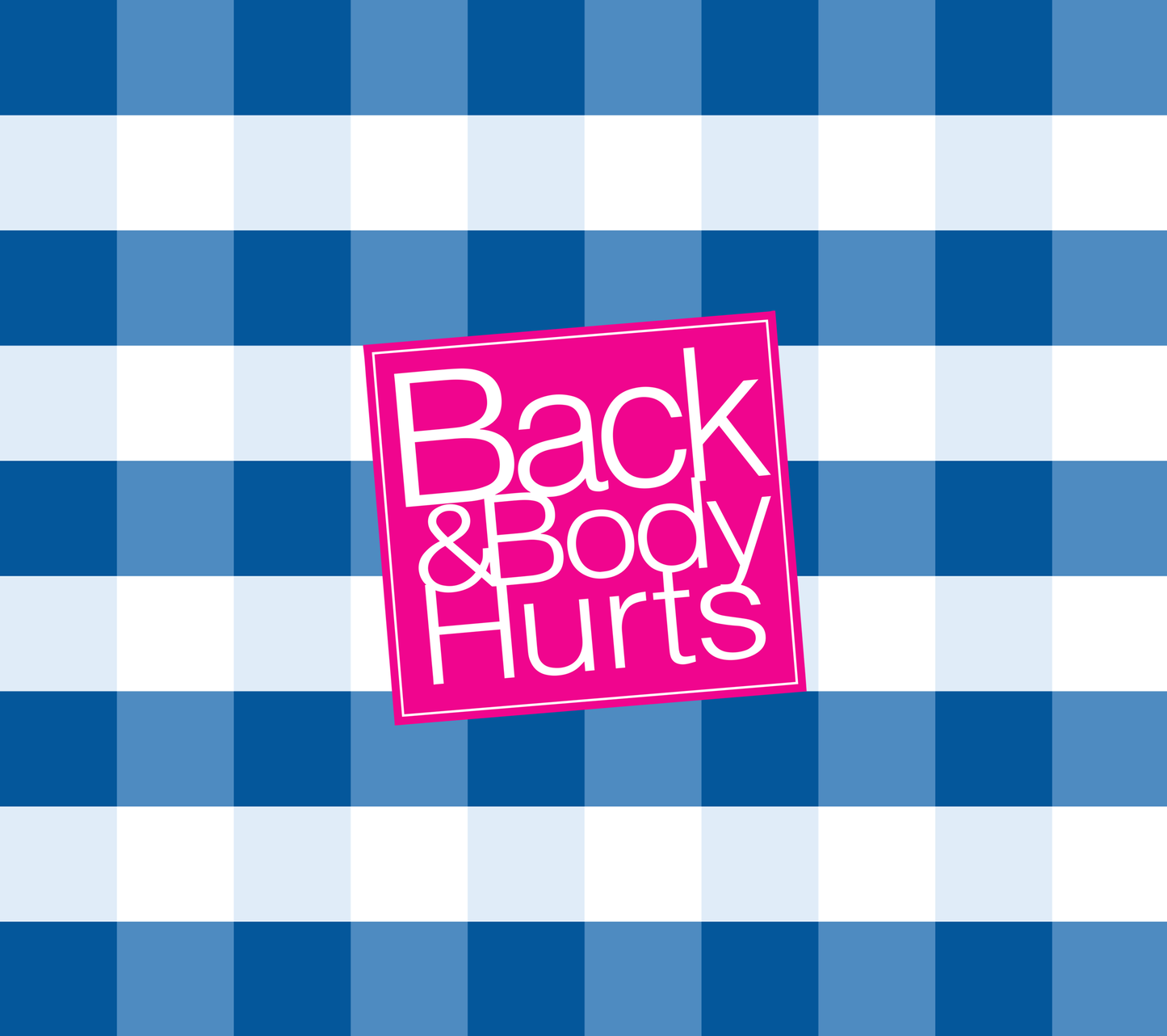 Back & Body Hurts