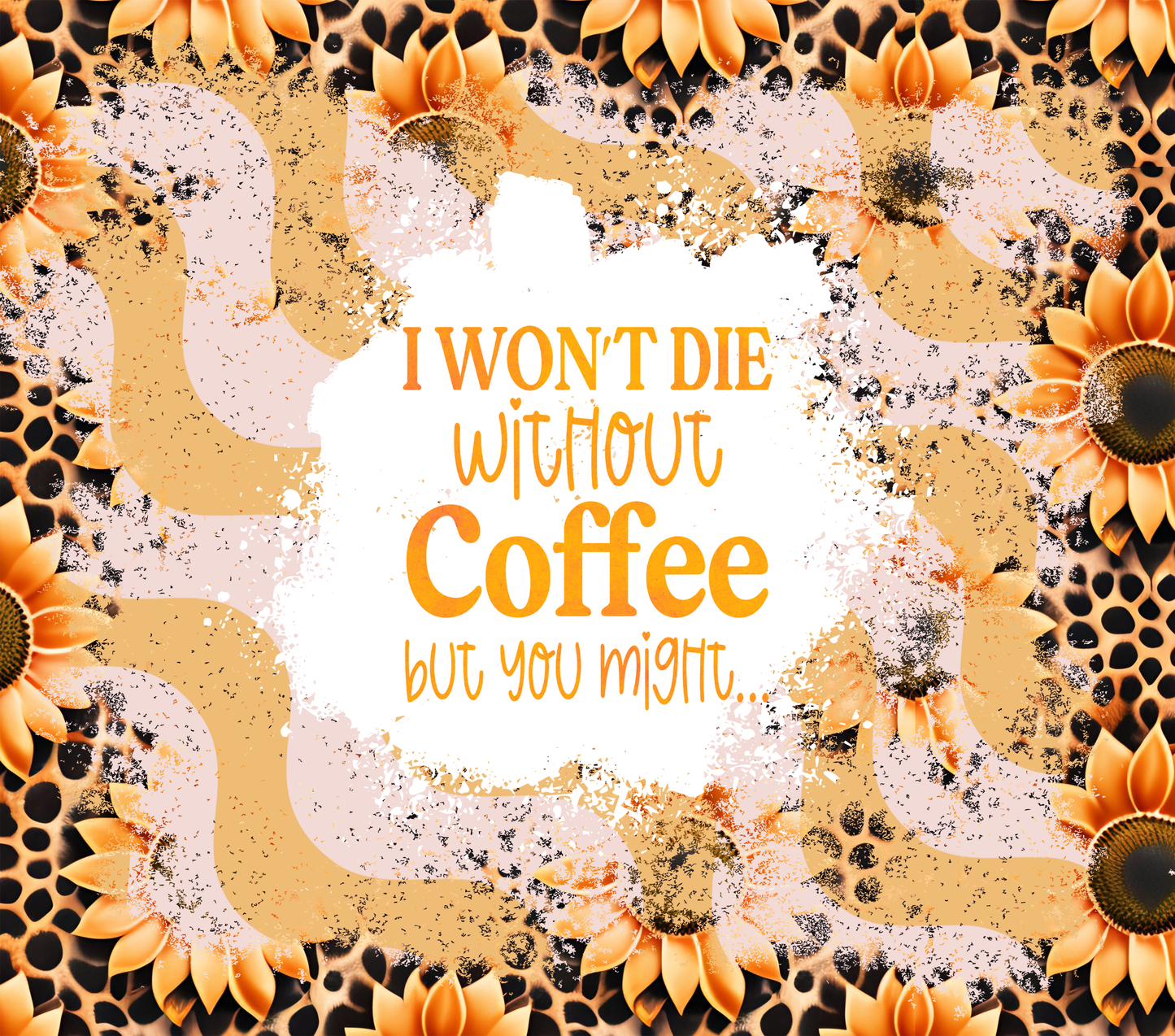 Won't Die without Coffee